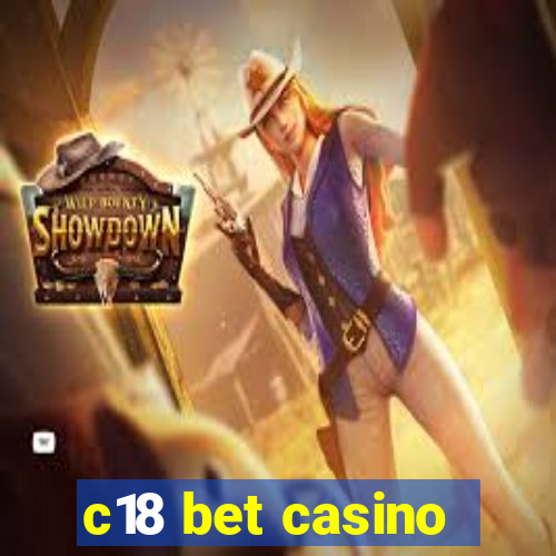 c18 bet casino